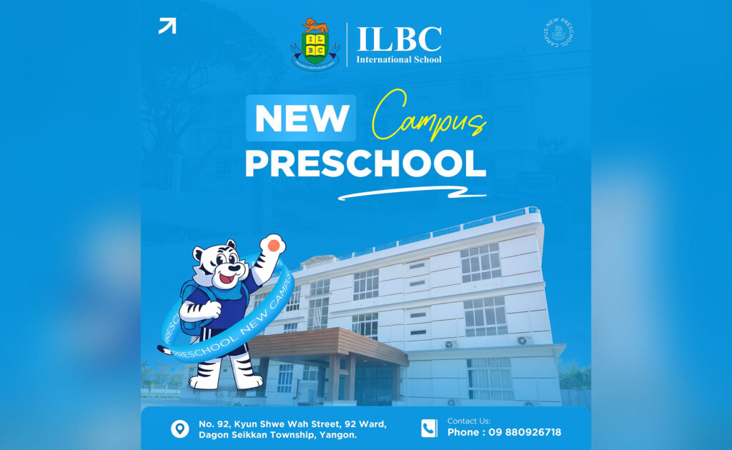 🏫 ဒဂုံဆိပ်ကမ်းမှာ အသစ် ဖွင့်လှစ်လိုက်တဲ့ ILBC Preschool Campus